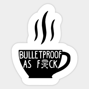 Bulletproof As Fxck (Light) Sticker